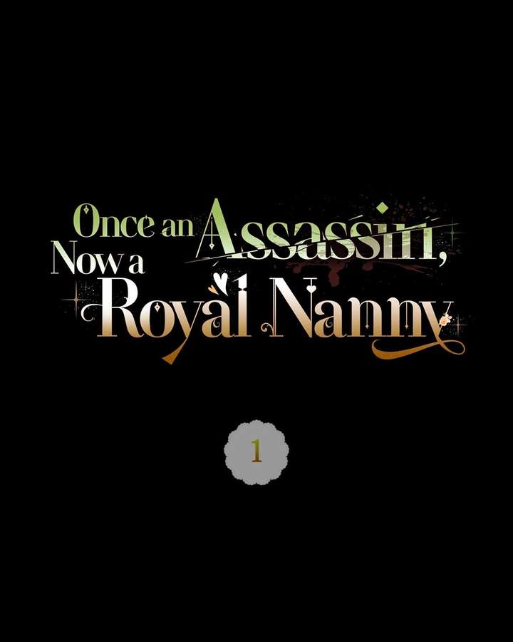 Once an Assassin, Now a Royal Nanny Chapter 1 - Page 1