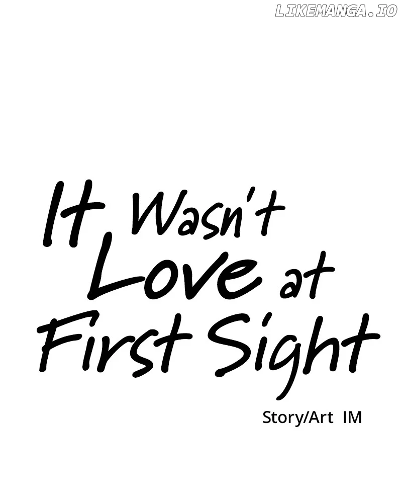 It Wasn’t Love at First Sight Chapter 22 - Page 133