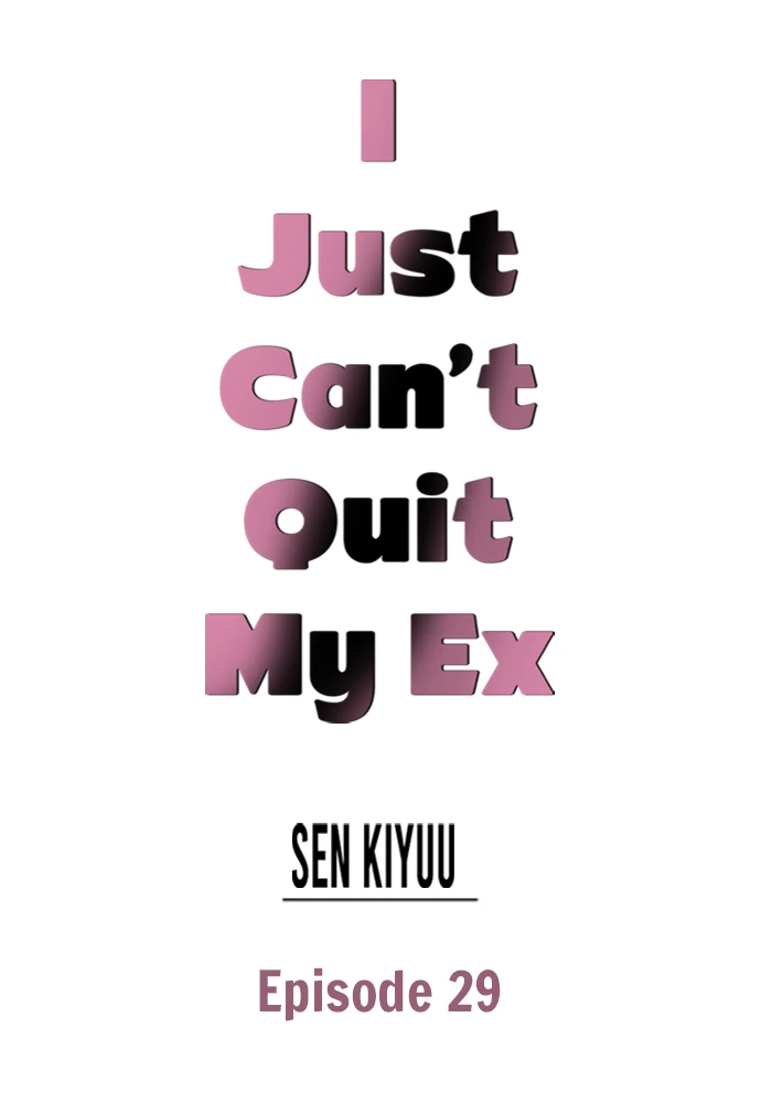I Just Can’t Quit My Ex Chapter 29 - Page 1
