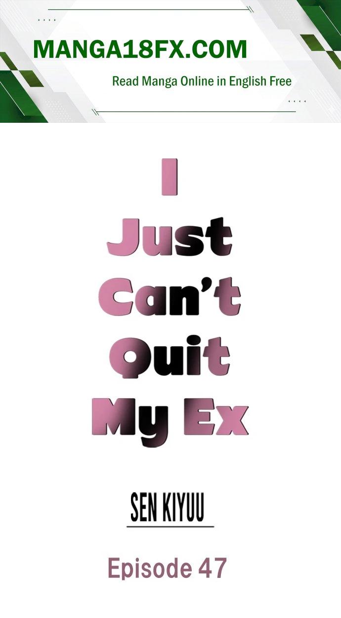 I Just Can’t Quit My Ex Chapter 47 - Page 1
