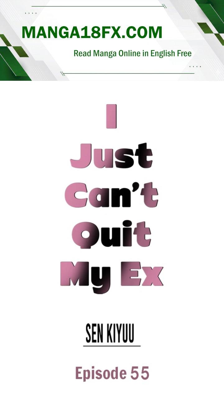 I Just Can’t Quit My Ex Chapter 55 - Page 1