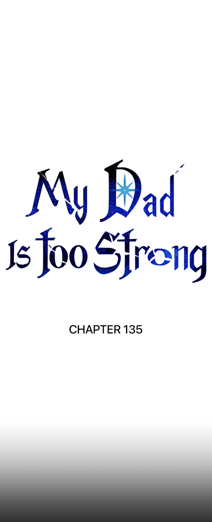 My Dad Is Too Strong Chapter 135 - Page 1