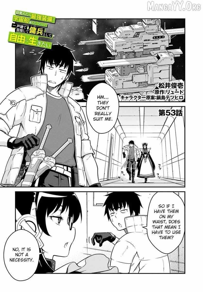 When I Woke Up, I Got the Strongest Equipment and a Spaceship, so I Went and Became a Mercenary in Order to Live as I Please while Aiming for a Detached House Chapter 53.1 - Page 1
