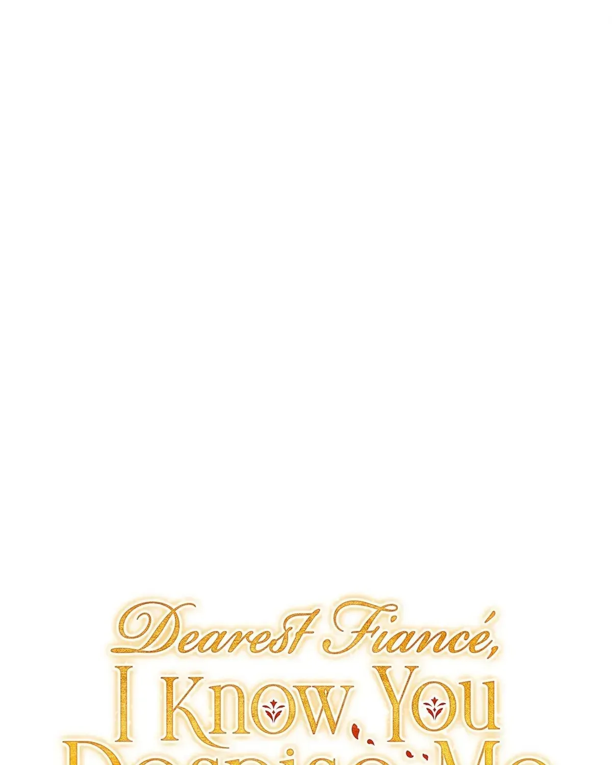 Dearest Fiancé, I Know You Despise Me [Official] Chapter 51 - Page 35
