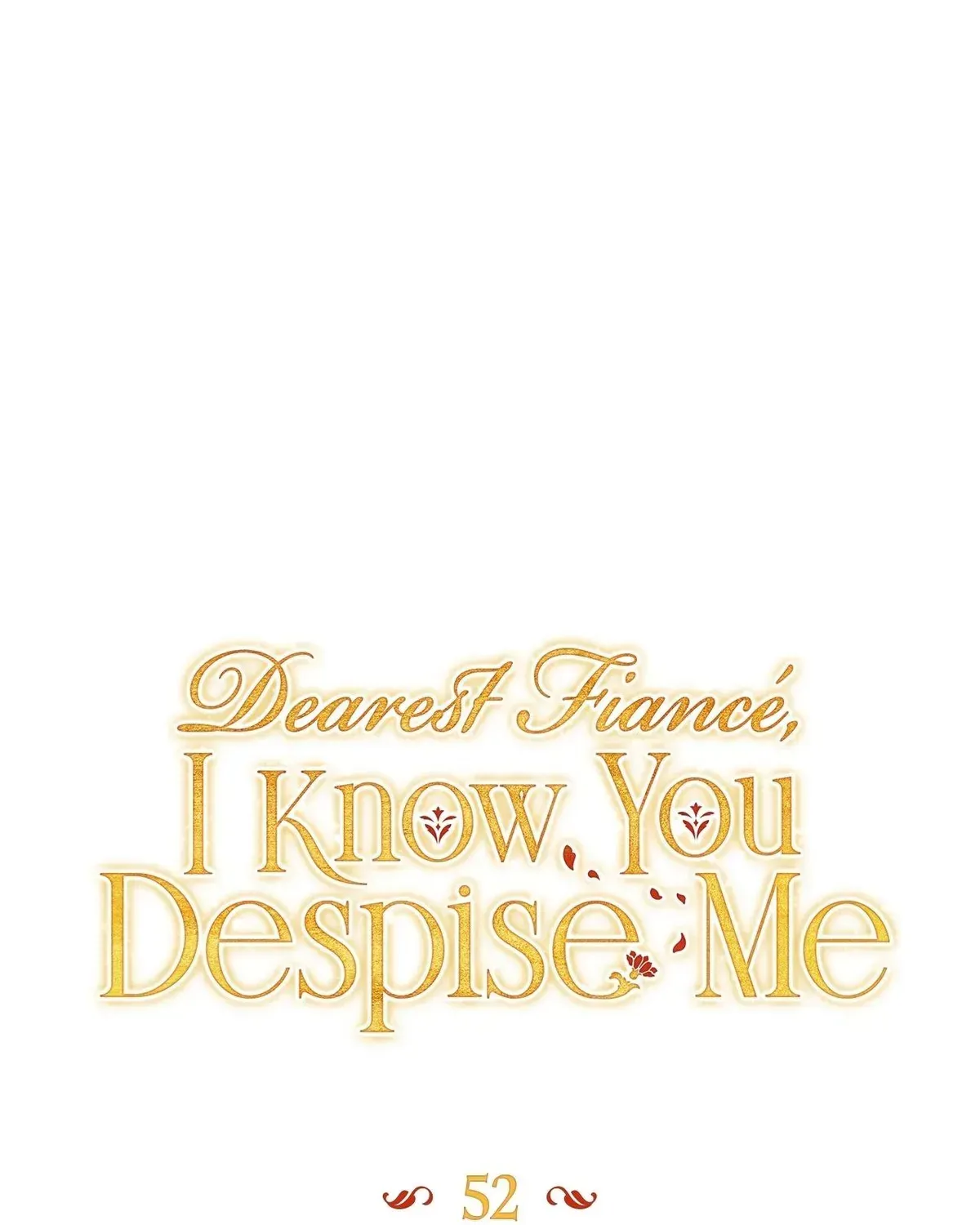 Dearest Fiancé, I Know You Despise Me [Official] Chapter 52 - Page 55