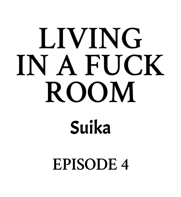 Living in a Fuck Room Chapter 4 - Page 1